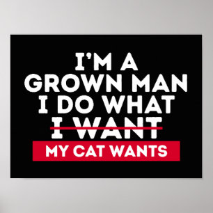 Affiche Je Suis Un Homme Adulte Je Fais Ce Que Mon Chat Ve