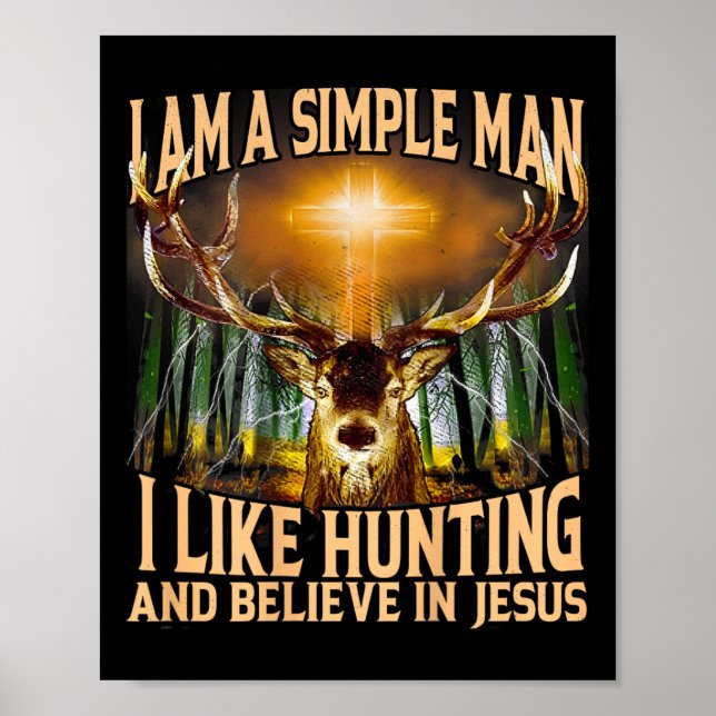 Affiche Je Suis Un Homme Simple Que J'Aime Chasser Et Croi (Devant)