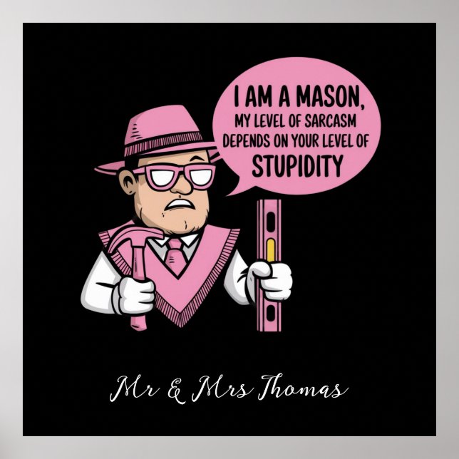 Affiche Je suis un mason Mon niveau de sarcasme dépend (Devant)