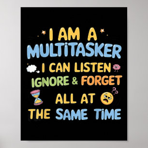 Affiche Je Suis Un Multitasker Je Peux Écouter Ignorer &am