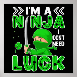 Affiche Je suis un ninja, je n'ai pas besoin de chance St
