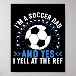 Affiche Je suis un papa de footballeur et oui je crie cont