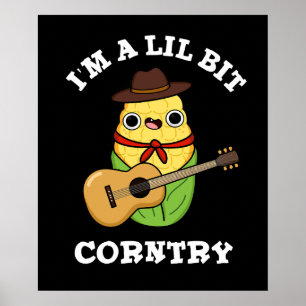 Affiche Je suis un peu Corntry Funny Corn Pun Dark BG