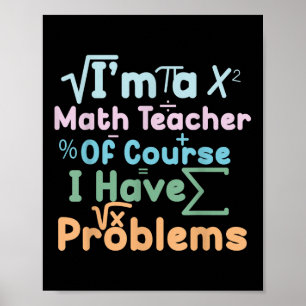 Affiche Je suis un professeur de mathématiques, bien sûr, 