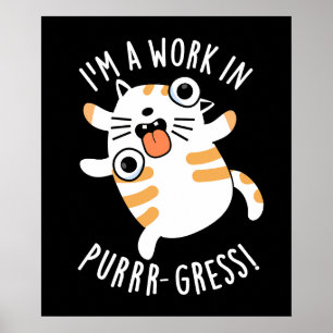 Affiche Je suis un travail dans la purr-gression Funny Cat