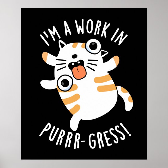 Affiche Je suis un travail dans la purr-gression Funny Cat (Devant)