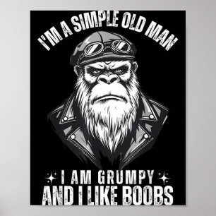 Affiche Je suis un vieil homme simple je suis grincheux et