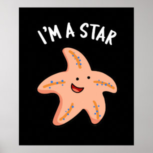 Affiche Je suis une étoile drôle Starfish Pun Dark BG