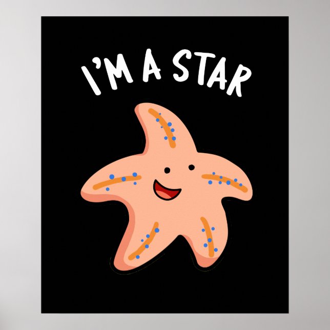 Affiche Je suis une étoile drôle Starfish Pun Dark BG (Devant)