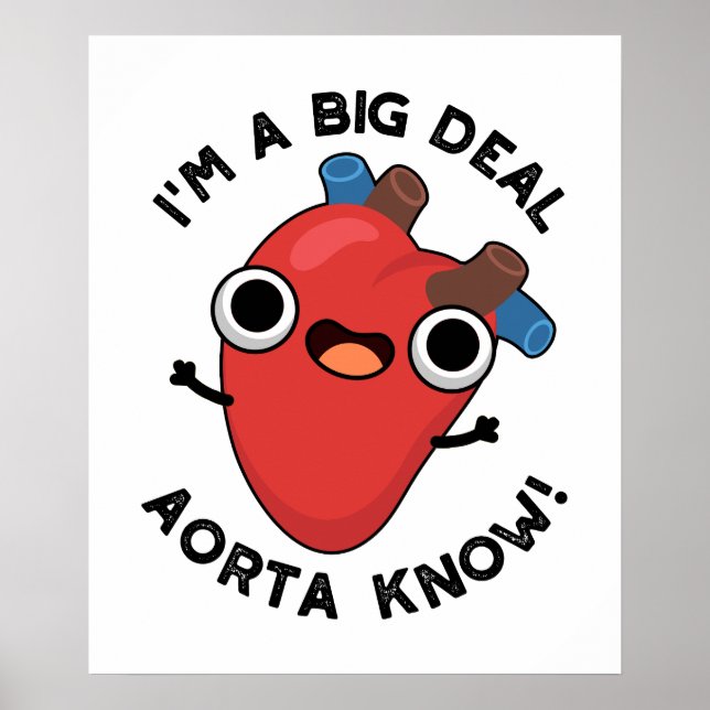 Affiche Je suis une grosse affaire Aorte sachez drôle Pun  (Devant)