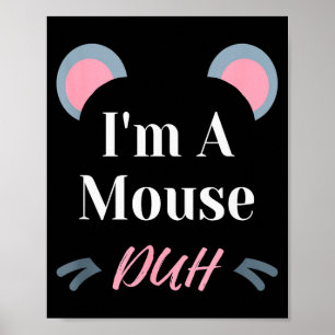 Affiche Je suis une souris, duh, un déguisement facile pou