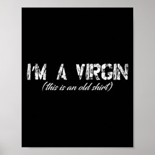 Affiche Je Suis Une Vierge C'Est Une Vielle Chemise Graphi