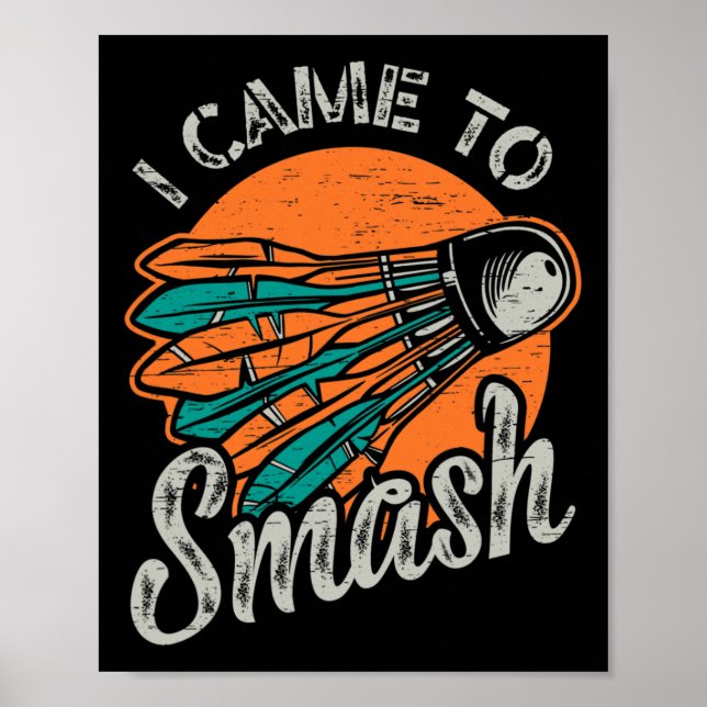 Affiche Je Suis Venu À L'Équipe De Smash Badminton (Devant)