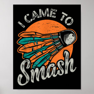 Affiche Je Suis Venu À L'Équipe De Smash Badminton