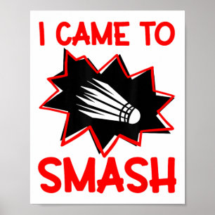 Affiche Je Suis Venu À Smash Badminton Player Navette Spor