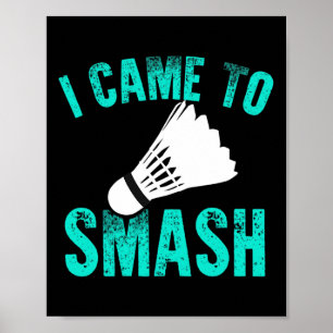Affiche Je Suis Venu À Smash Badminton Racket Sport Player