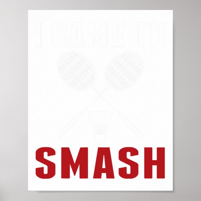 Affiche Je Suis Venu À Smash Drôle Badminton Papa (Devant)