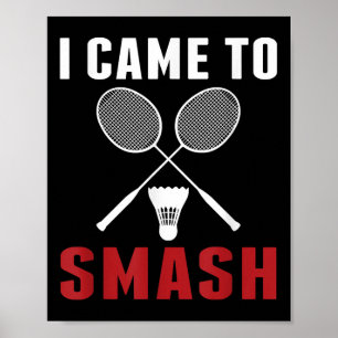 Affiche Je Suis Venu À Smash Drôle Badminton Papa