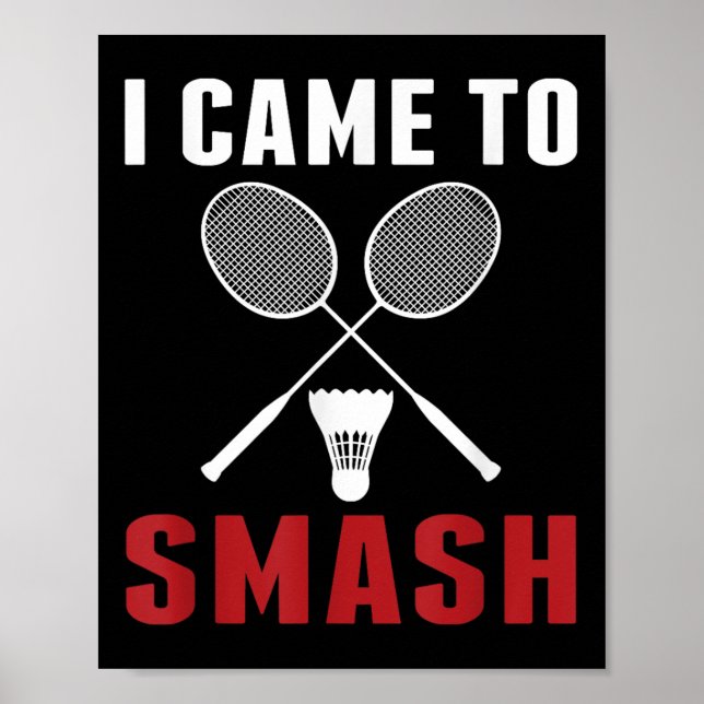 Affiche Je Suis Venu À Smash Drôle Badminton Papa (Devant)
