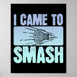 Affiche Je Suis Venu À Smash Joueur Badminton Drôle Sport 