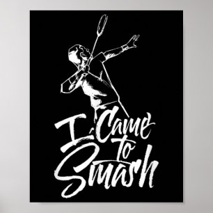 Affiche Je Suis Venu À Smash Team Player Volant de badmint