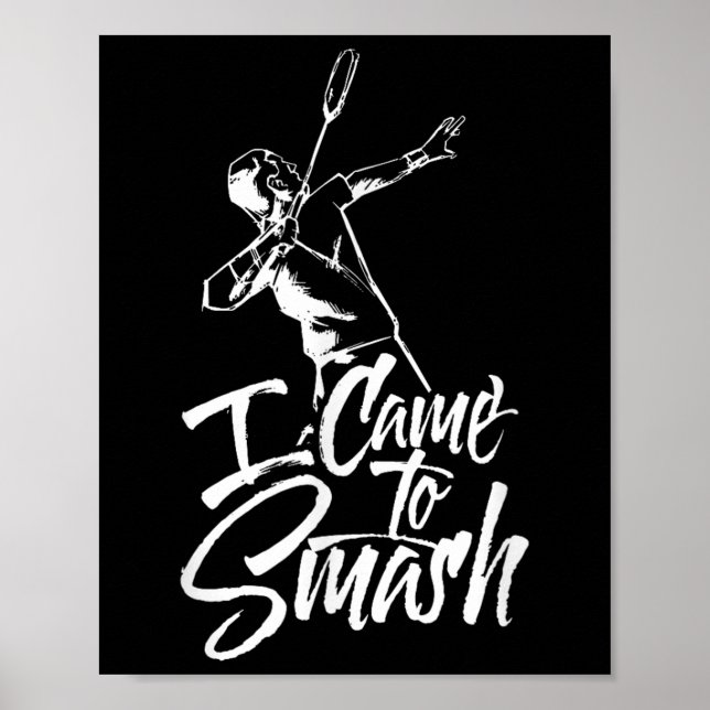 Affiche Je Suis Venu À Smash Team Player Volant de badmint (Devant)