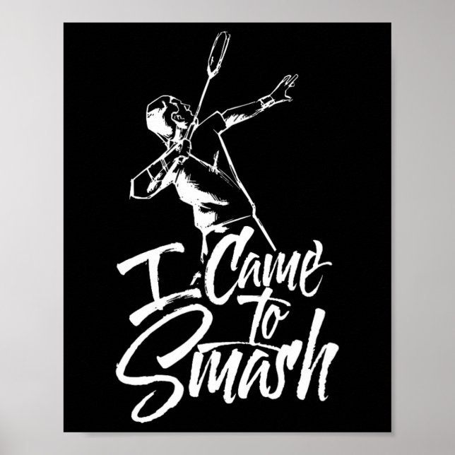 Affiche Je Suis Venu À Smash Team Player Volant de badmint (Devant)