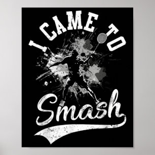 Affiche Je Suis Venu À Smash Team Player Volant de badmint