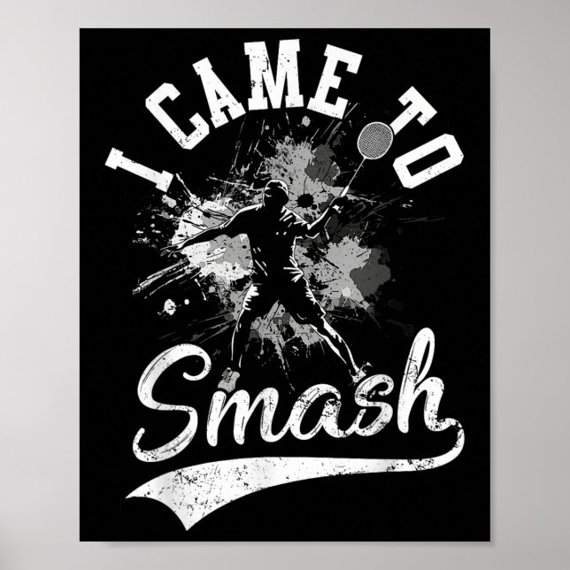 Affiche Je Suis Venu À Smash Team Player Volant de badmint (Devant)