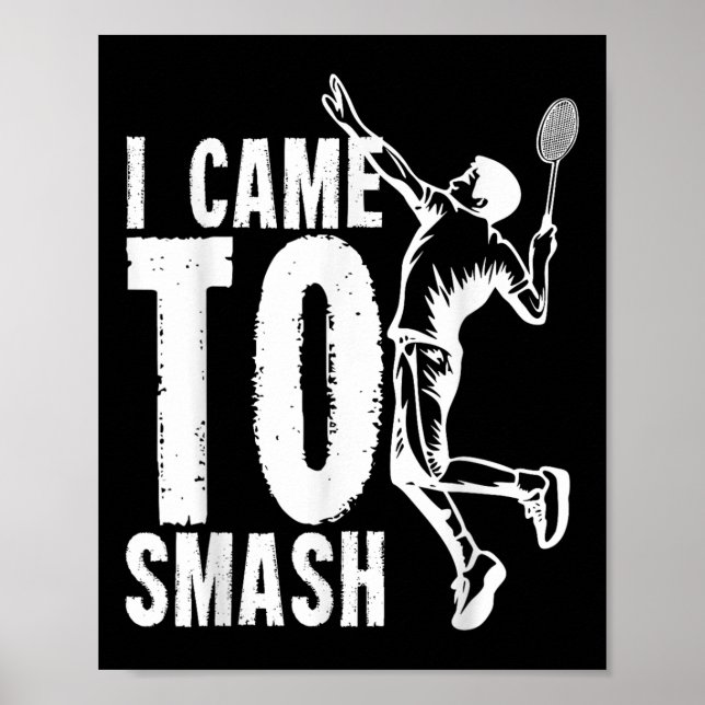 Affiche Je Suis Venu À Smash _ Volant de badminton (Devant)