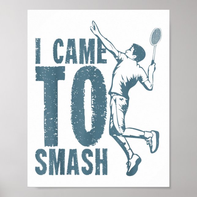 Affiche Je Suis Venu À Smash _ Volant de badminton (Devant)