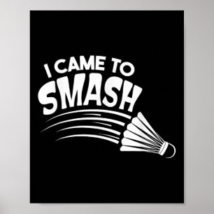 Affiche Je Suis Venu Au Volant de badminton Smash