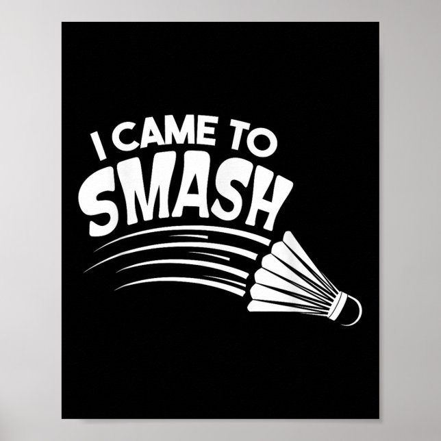 Affiche Je Suis Venu Au Volant de badminton Smash (Devant)