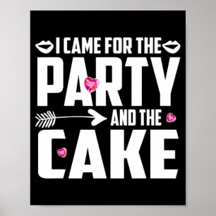 Affiche Je Suis Venu Pour La Fête Et Le Gâteau