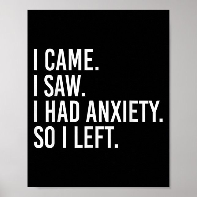 Affiche Je Suis Venu Voir Que J'Avais De L'Anxiété Alors J (Devant)