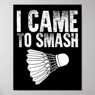 Affiche Je Suis Venue À Smash - Birdie Funny Badminton
