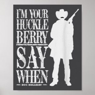 Affiche Je suis votre huckleberry, dites quand - Citation