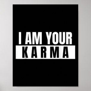 Affiche Je Suis Votre Karma - Citation Cool Drôle Dit