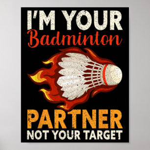Affiche Je suis votre partenaire de badminton Pas votre ci