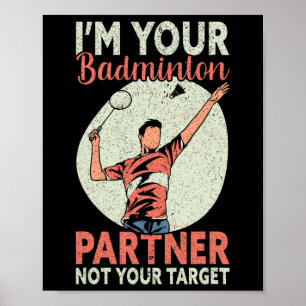 Affiche Je suis votre partenaire de badminton Pas votre ci