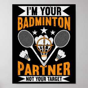 Affiche Je suis votre partenaire de badminton Pas votre ci