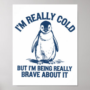 Affiche Je suis vraiment froid mais je fais vraiment preuv