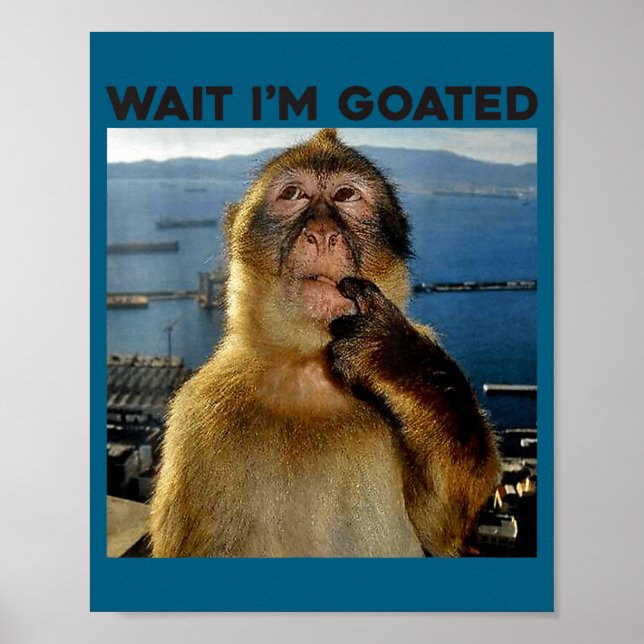 Affiche Je suis Wait Goated Singe Pensant Meme (Devant)