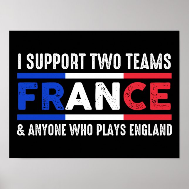 Affiche Je Supporte Deux Équipes France N'Importe Qui Joue (Devant)