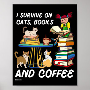 Affiche JE SURVIVE SUR LES CHATS, LIVRES ET CAFÉ drôle cha