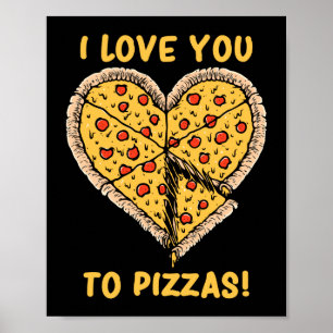 Affiche Je T'Aime À Pizzas Funny Pizza Pun