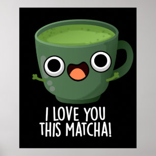 Affiche Je t'aime autant que ce Matcha Tasse drôle de bois