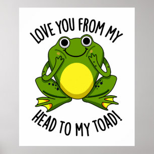 Affiche Je T'Aime De Ma Tête À Mon Toad Drôle Animal Pun