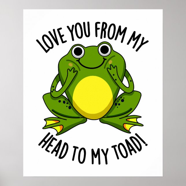 Affiche Je T'Aime De Ma Tête À Mon Toad Drôle Animal Pun (Devant)