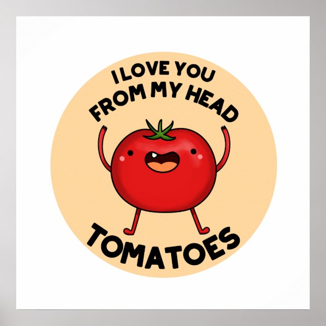 Affiche Je T'Aime De Ma Tête Tomates Drôle Pun Tomate (Devant)